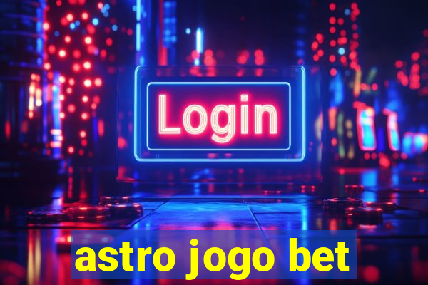 astro jogo bet